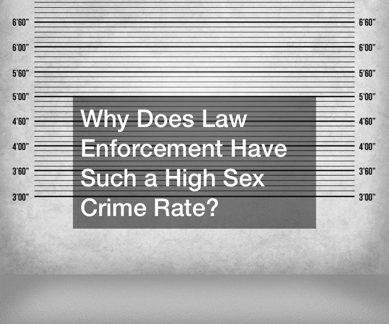 Why Does Law Enforcement Have Such a High Sex Crime Rate?