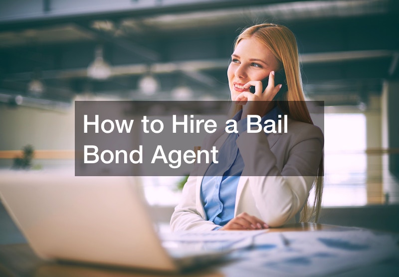 How to Hire a Bail Bond Agent