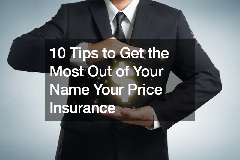 10 Tips to Get the Most Out of Your Name Your Price Insurance