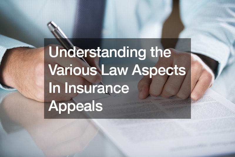 Understanding the Various Law Aspects In Insurance Appeals